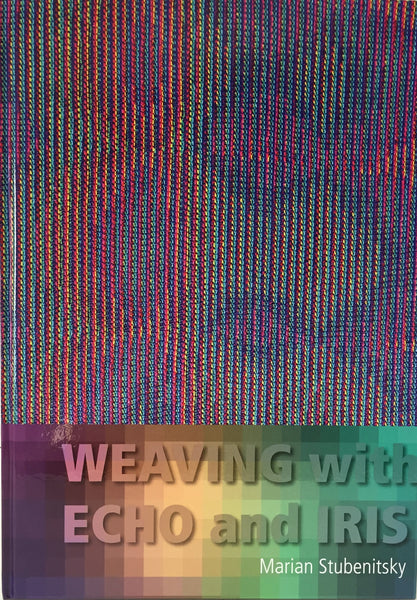 Weaving with Echo and Iris – Lone Star Loom Room