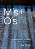 M's + O's - A contemporary look at a traditional weave structure on 4 shafts