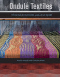 Ondulé Textiles : Weaving Contours with a Fan Reed