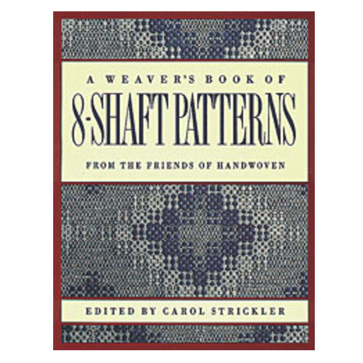 A Weaver's Book of 8-Shaft Patterns